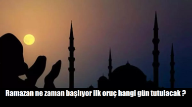 Ramazan ne zaman başlıyor, ilk oruç hangi gün tutulacak ?