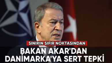 Bakan Akar'dan Danimarka'ya sert tepki