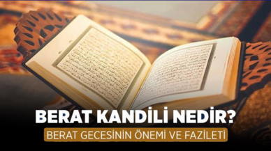 Berat Kandili'nin önemi ve fazileti nedir?