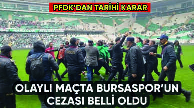 Olaylı maçta Bursaspor'un cezası belli oldu