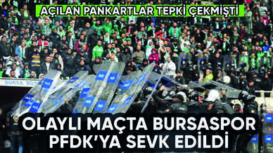 Olaylı maçta Bursaspor PFDK'ya sevk edildi