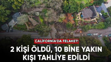 California'da felaket! İki kişi öldü, 10 bin kişi tahliye edildi