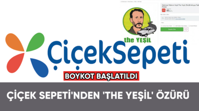 Çiçek Sepeti'nden 'The Yeşil' özürü