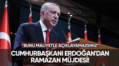 Cumhurbaşkanı Erdoğan'dan Ramazan müjdesi!