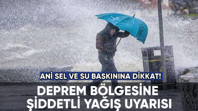 Deprem bölgesine şiddetli yağış uyarısı