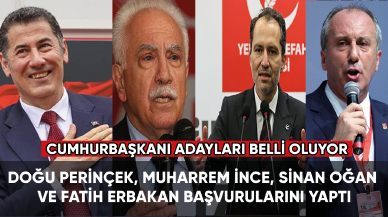 Doğu Perinçek, Muharrem İnce, Sinan Oğan ve Fatih Erbakan cumhurbaşkanlığı adaylığı için YSK'ye başvurdu