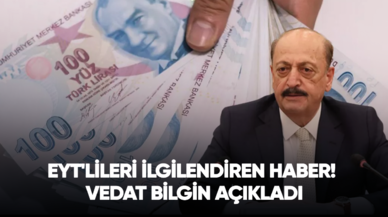 EYT'lileri ilgilendiren haber! Vedat Bilgin açıkladı