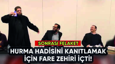 Hurma hadisini kanıtlamak için fare zehiri içti, sonrası felaket!