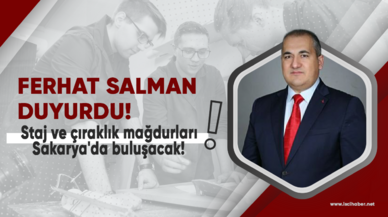 Ferhat Salman duyurdu: Staj ve çıraklık mağdurları Sakarya'da buluşacak!