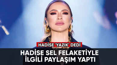 Hadise, sel felaketiyle ilgili paylaşım yaptı: "Bağırmak istiyorum."