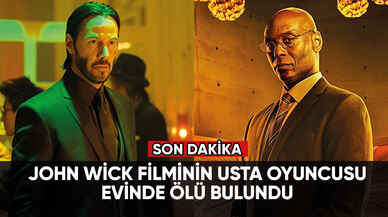 John Wick filminin usta oyuncusu evinde ölü bulundu