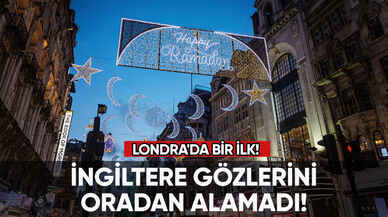 Londra'da bir ilk! Piccadily Caddesi Ramazan ayı için süslendi