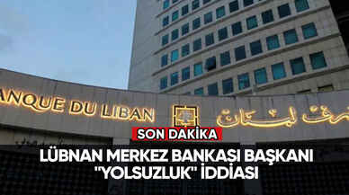 Lübnan Merkez Bankası Başkanı "yolsuzluk" iddiası