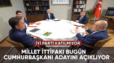 Millet İttİfakı bugün Cumhurbaşkanı adayını açıklıyor