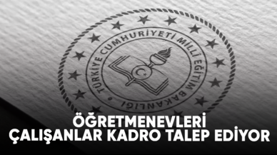 Öğretmenevleri çalışanlar kadro talep ediyor