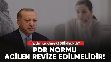 PDR normu acilen revize edilmelidir! "pdrmagdurek10BİNhaktir"