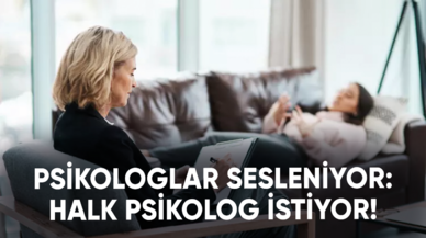 Psikologlar sesleniyor: Halk psikolog istiyor!