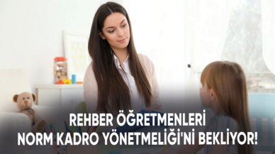 Rehber öğretmenleri Norm Kadro Yönetmeliği'ni bekliyor!