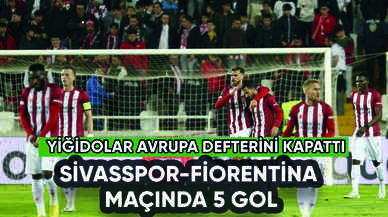 Sivasspor Fiorentina maçında 5 gol: Yiğidolar Avrupa defterini kapattı