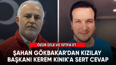 Şahan Gökbakar'dan Kızılay Başkanı Kerem Kınık'a 'İstifa edin' mesajı