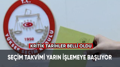 Seçim takvimi yarın işlemeye başlıyor. Seçim sürecinin önemli tarihleri belli oldu