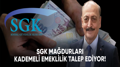 SGK mağdurları kademeli emeklilik talep ediyor!