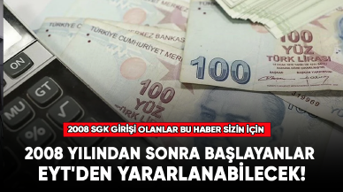 Son dakika açıklama geldi! 2008 yılından sonra başlayanlar EYT'den yararlanabilecek!