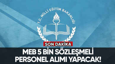 Son dakika... MEB 5 bin sözleşmeli personel alımı yapacak!