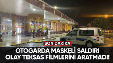 Son dakika... Otogarda maskeli saldırı!