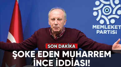 Son dakika... Şoke eden Muharrem İnce iddiası!