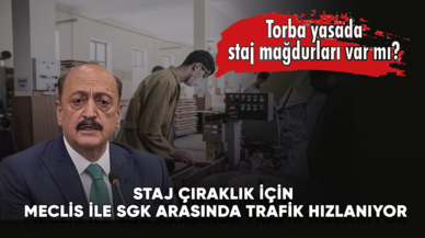 Staj çıraklık için Meclis ile SGK arasında trafik oluşturuluyor