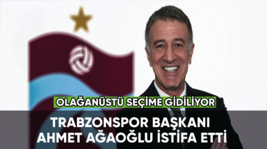 Trabzonspor Başkanı Ahmet Ağaoğlu istifa etti