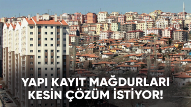 Yapı kayıt mağdurları kesin çözüm istiyor!