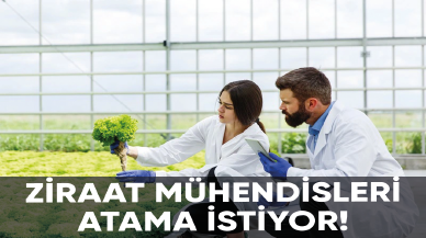 Ziraat mühendisleri atama istiyor!