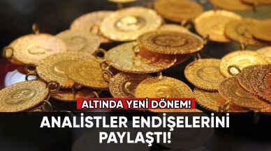 Altında yeni dönem: Analistler endişelerini paylaştı!