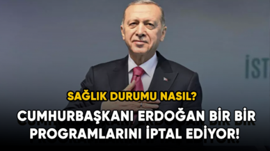 Cumhurbaşkanı Erdoğan bir bir programlarını iptal ediyor!  Sağlık durumu nasıl?