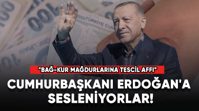 Cumhurbaşkanı Erdoğan'a sesleniyorlar! "BAĞ-KUR mağdurlarına tescil affı"