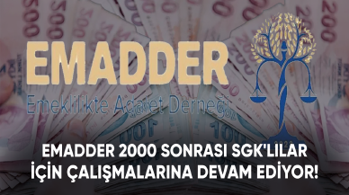 EMADDER 2000 sonrası SGK'lılar için çalışmalarına devam ediyor!