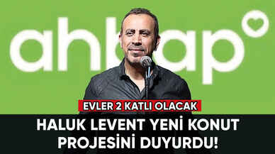 Haluk Levent yeni konut projesini duyurdu!