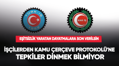 İşçilerden Kamu Çerçeve Protokolü'ne tepkiler dinmek bilmiyor