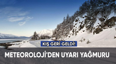 Kış geri geldi! Meteoroloji'den uyarı yağmuru