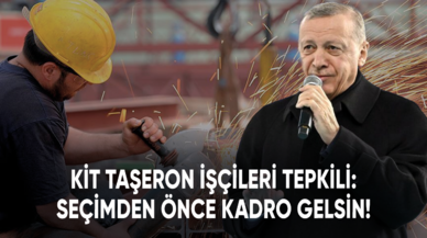 KİT taşeron işçileri tepkili: Seçimden önce kadro gelsin!