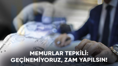 Memurlar tepkili: Geçinemiyoruz, zam yapılsın!