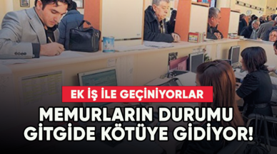 Memurların durumu gitgide kötüye gidiyor! Ek iş ile geçiniyorlar