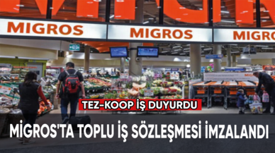 Migros'ta toplu iş sözleşmesi imzalandı