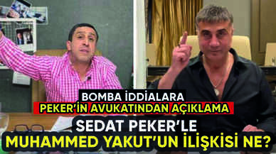 Sedat Peker'le Muhammed Yakut'un ilişkisi ne? Avukatından flaş açıklama