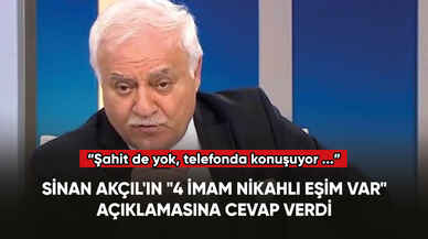 Nihat Hatipoğlu, Sinan Akçıl'ın "4 imam nikahlı eşim var" açıklamasına cevap verdi