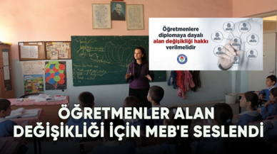 Öğretmenler alan değişikliği için MEB'e seslendi