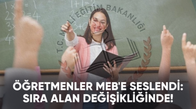 Öğretmenler MEB'e seslendi: Sıra Alan Değişikliğinde!