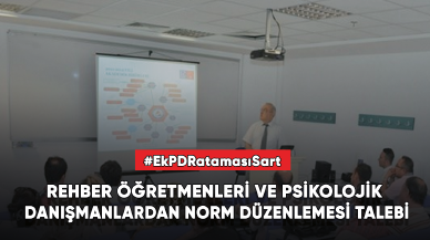 Rehber Öğretmenleri ve Psikolojik Danışmanlardan norm düzenlemesi talebi